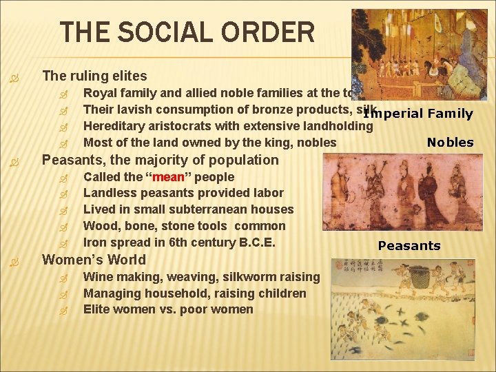 THE SOCIAL ORDER The ruling elites Peasants, the majority of population Royal family and