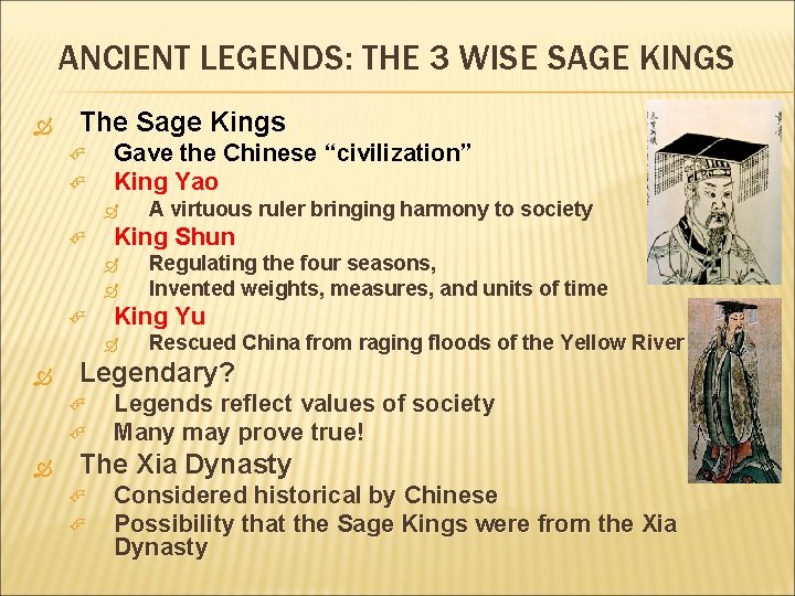 ANCIENT LEGENDS: THE 3 WISE SAGE KINGS The Sage Kings Gave the Chinese “civilization”