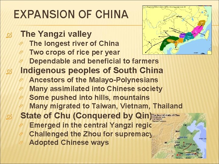 EXPANSION OF CHINA The Yangzi valley Indigenous peoples of South China The longest river