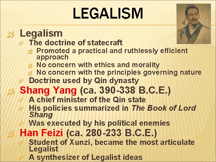 LEGALISM Legalism The doctrine of statecraft Doctrine used by Qin dynasty A chief minister