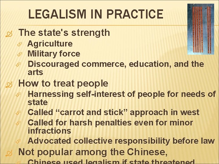 LEGALISM IN PRACTICE The state's strength How to treat people Agriculture Military force Discouraged
