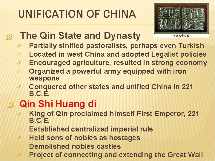 UNIFICATION OF CHINA The Qin State and Dynasty Partially sinified pastoralists, perhaps even Turkish