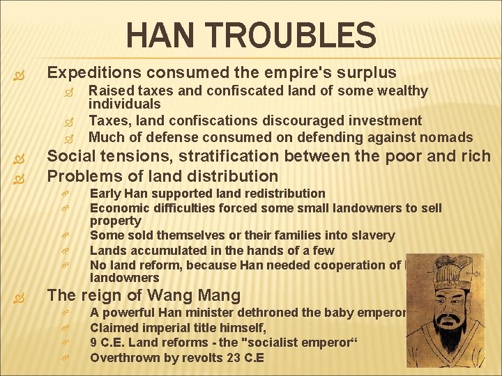 HAN TROUBLES Expeditions consumed the empire's surplus Social tensions, stratification between the poor and