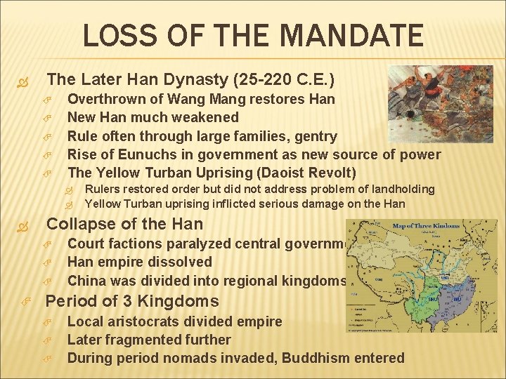 LOSS OF THE MANDATE The Later Han Dynasty (25 -220 C. E. ) Overthrown