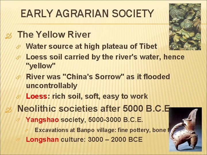 EARLY AGRARIAN SOCIETY The Yellow River Water source at high plateau of Tibet Loess