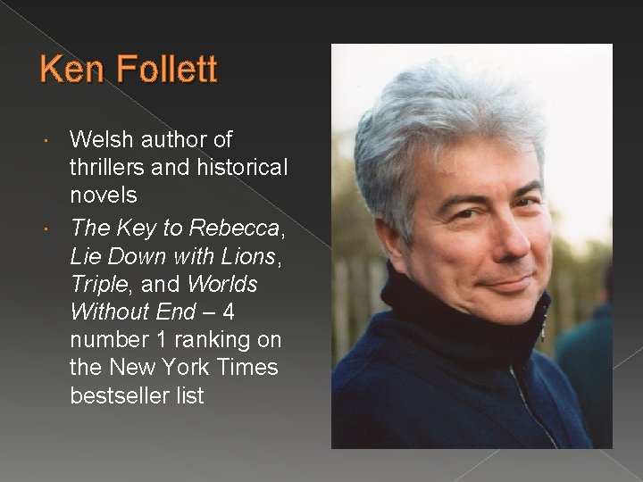 Ken Follett Welsh author of thrillers and historical novels The Key to Rebecca, Lie