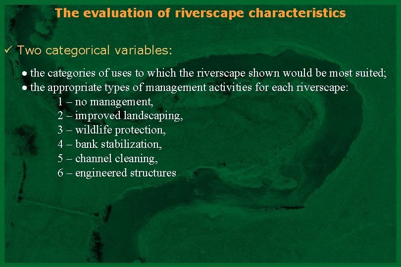 The evaluation of riverscape characteristics ü Two categorical variables: the categories of uses to