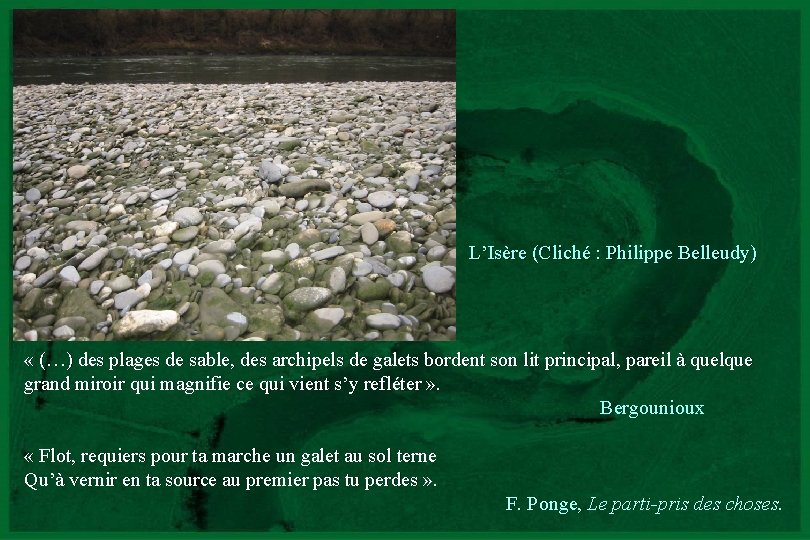 L’Isère (Cliché : Philippe Belleudy) « (…) des plages de sable, des archipels de