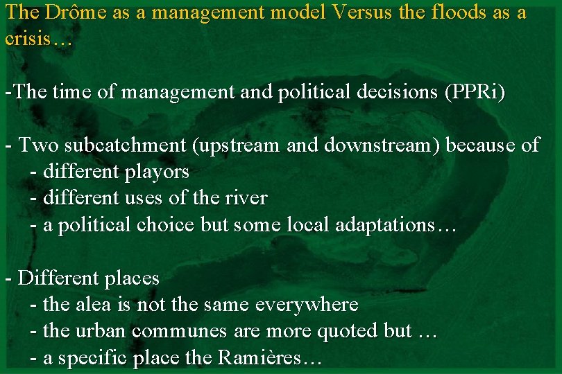 The Drôme as a management model Versus the floods as a crisis… -The time