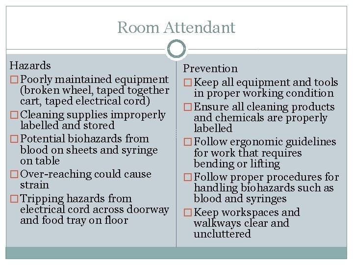Room Attendant Hazards � Poorly maintained equipment (broken wheel, taped together cart, taped electrical