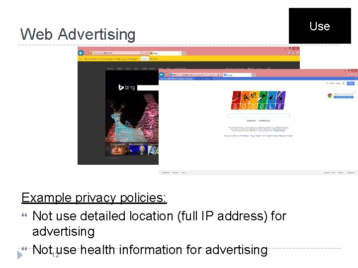 Web Advertising Example privacy policies: Not use detailed location (full IP address) for advertising