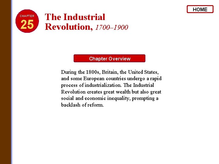 CHAPTER 25 The Industrial Revolution, 1700– 1900 Chapter Overview During the 1800 s, Britain,