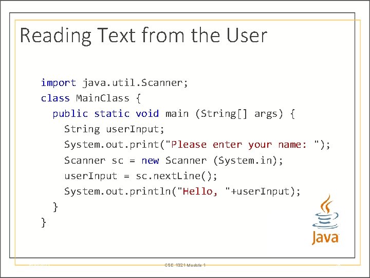 Reading Text from the User import java. util. Scanner; class Main. Class { public