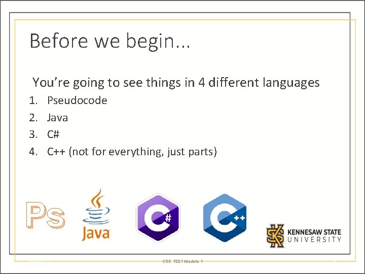 Before we begin. . . You’re going to see things in 4 different languages