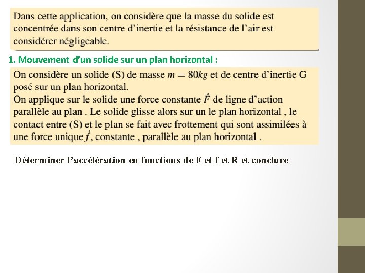 1. Mouvement d’un solide sur un plan horizontal : Déterminer l’accélération en fonctions de 1. Mouvement d’un solide sur un plan horizontal : Déterminer l’accélération en fonctions de