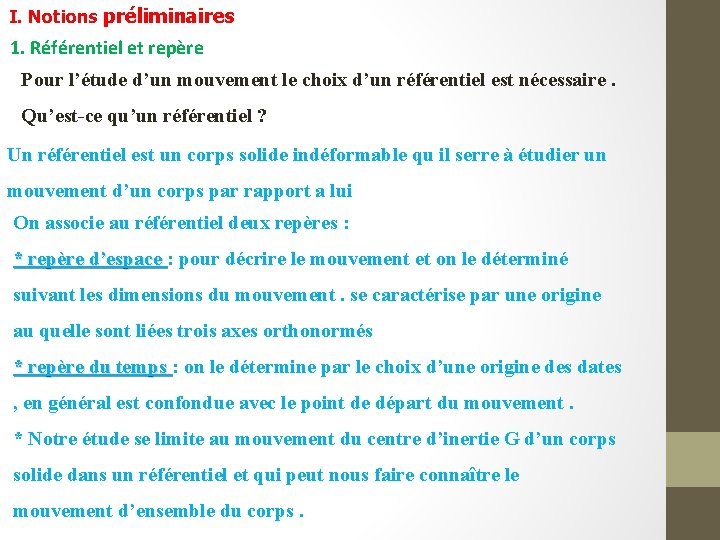 I. Notions préliminaires 1. Référentiel et repère Pour l’étude d’un mouvement le choix d’un I. Notions préliminaires 1. Référentiel et repère Pour l’étude d’un mouvement le choix d’un