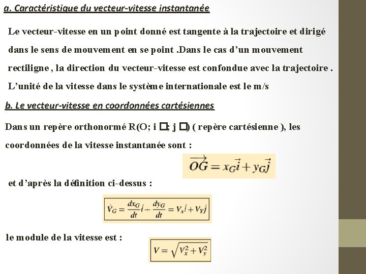 a. Caractéristique du vecteur-vitesse instantanée Le vecteur-vitesse en un point donné est tangente à a. Caractéristique du vecteur-vitesse instantanée Le vecteur-vitesse en un point donné est tangente à