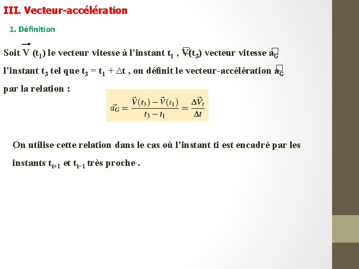 III. Vecteur-accélération 1. Définition � 3) vecteur vitesse a� Soit V (t 1) le III. Vecteur-accélération 1. Définition � 3) vecteur vitesse a� Soit V (t 1) le