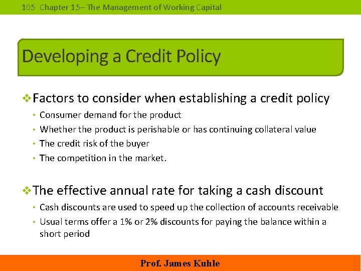 105 Chapter 15– The Management of Working Capital Developing a Credit Policy v. Factors