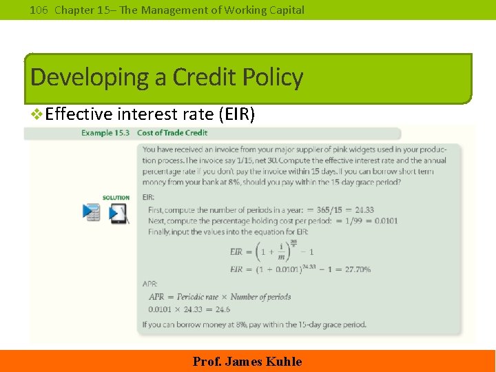 106 Chapter 15– The Management of Working Capital Developing a Credit Policy v. Effective