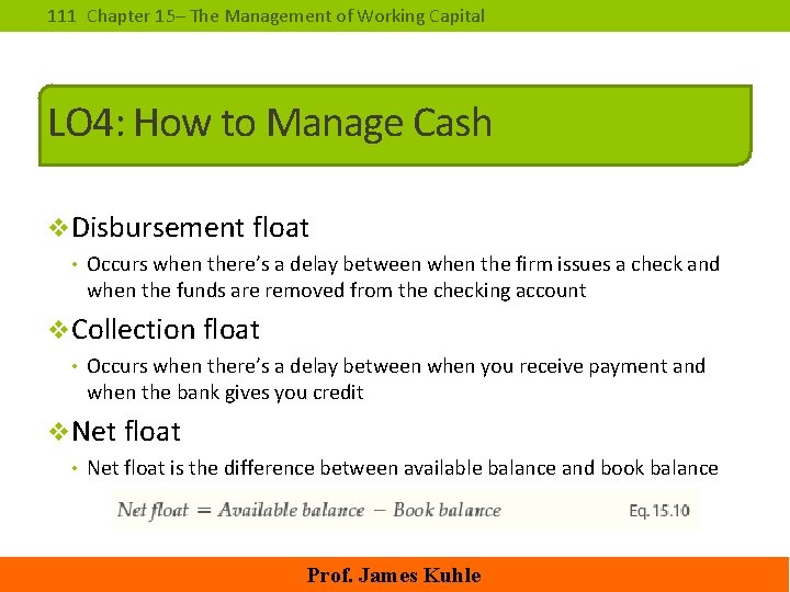 111 Chapter 15– The Management of Working Capital LO 4: How to Manage Cash