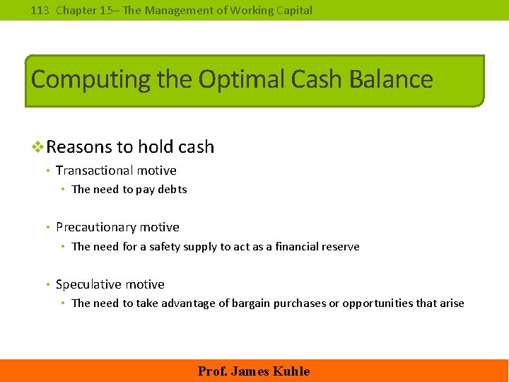 113 Chapter 15– The Management of Working Capital Computing the Optimal Cash Balance v.