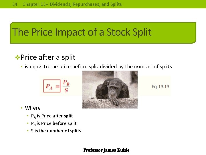 34 Chapter 13– Dividends, Repurchases, and Splits The Price Impact of a Stock Split