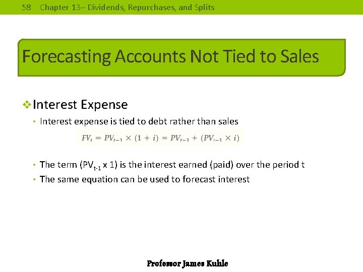 58 Chapter 13– Dividends, Repurchases, and Splits Forecasting Accounts Not Tied to Sales v.