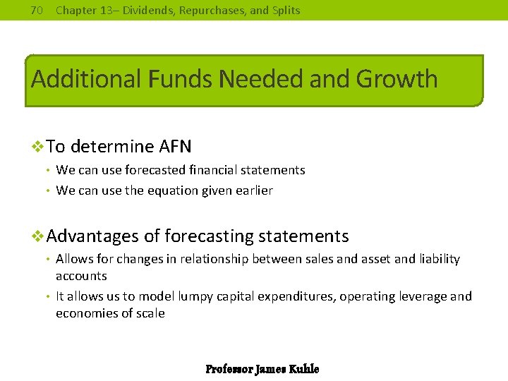 70 Chapter 13– Dividends, Repurchases, and Splits Additional Funds Needed and Growth v. To