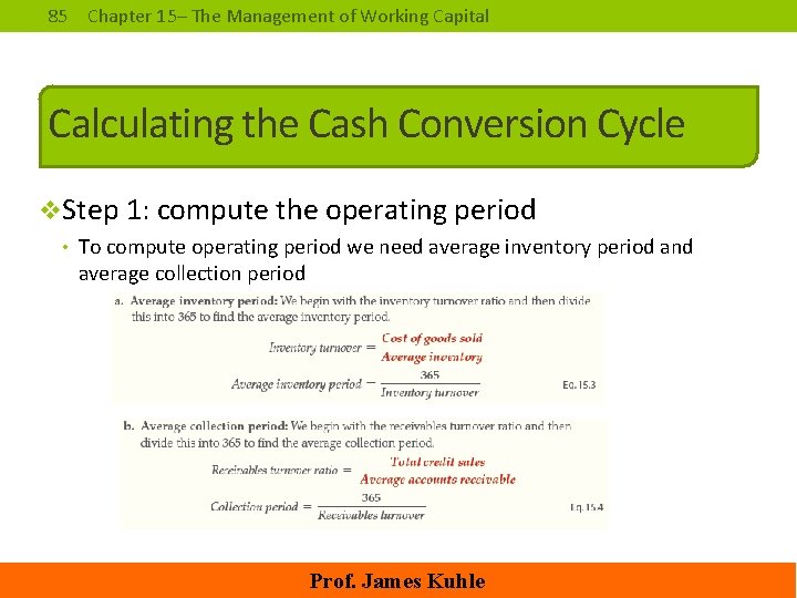 85 Chapter 15– The Management of Working Capital Calculating the Cash Conversion Cycle v.