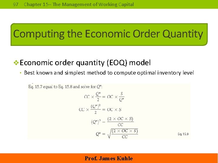 97 Chapter 15– The Management of Working Capital Computing the Economic Order Quantity v.