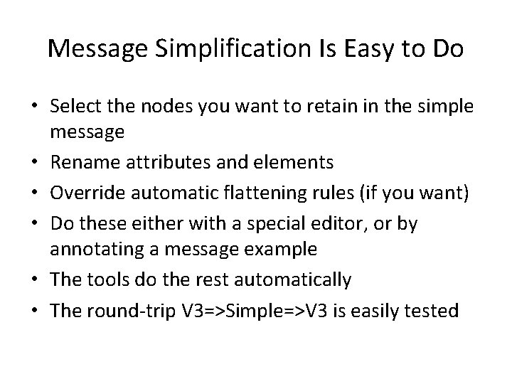 Message Simplification Is Easy to Do • Select the nodes you want to retain Message Simplification Is Easy to Do • Select the nodes you want to retain