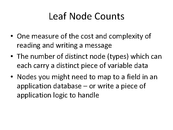 Leaf Node Counts • One measure of the cost and complexity of reading and Leaf Node Counts • One measure of the cost and complexity of reading and