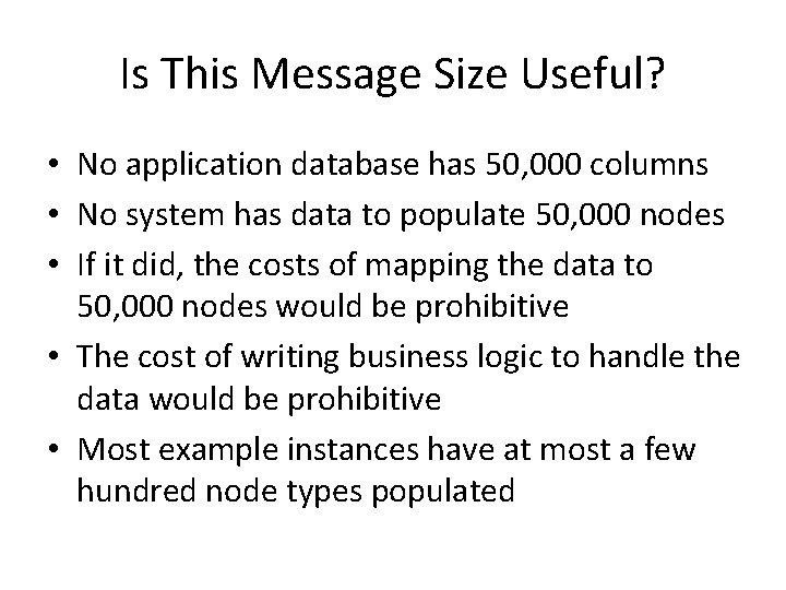Is This Message Size Useful? • No application database has 50, 000 columns • Is This Message Size Useful? • No application database has 50, 000 columns •