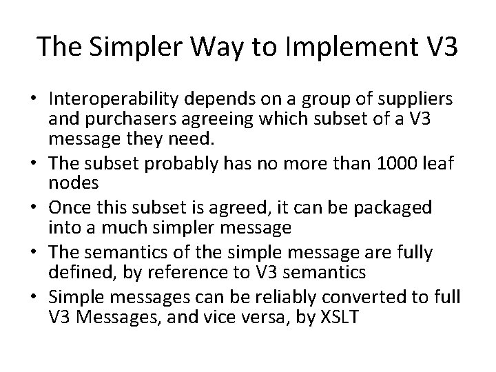 The Simpler Way to Implement V 3 • Interoperability depends on a group of The Simpler Way to Implement V 3 • Interoperability depends on a group of