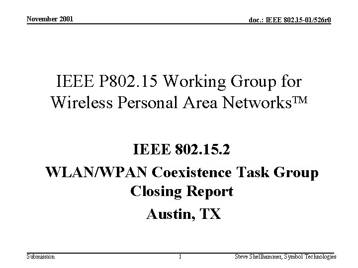 November 2001 doc. : IEEE 802. 15 -01/526 r 0 IEEE P 802. 15