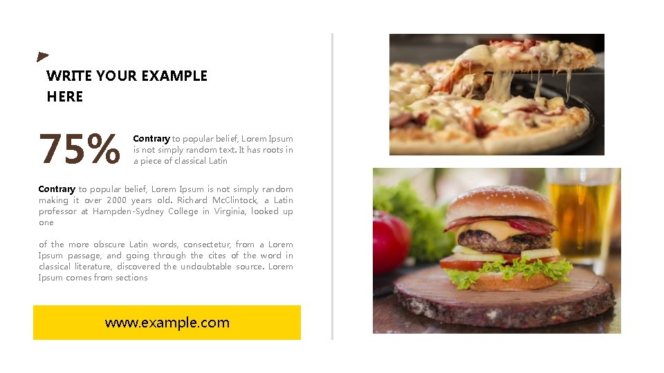 WRITE YOUR EXAMPLE HERE 75% Contrary to popular belief, Lorem Ipsum is not simply