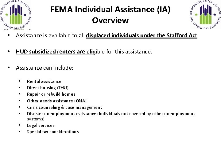 FEMA Individual Assistance (IA) Overview • Assistance is available to all displaced individuals under