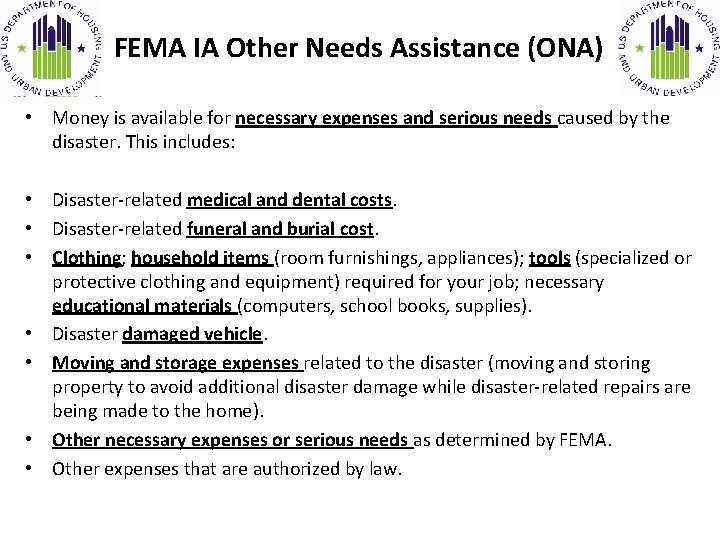 FEMA IA Other Needs Assistance (ONA) • Money is available for necessary expenses and