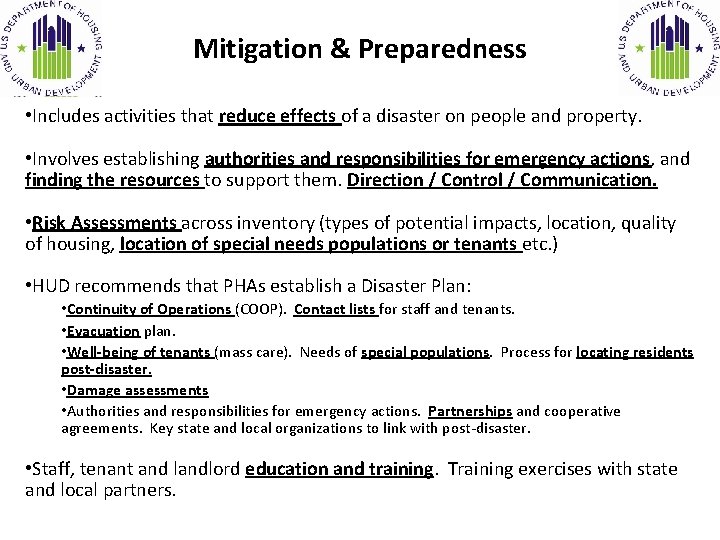 Mitigation & Preparedness • Includes activities that reduce effects of a disaster on people