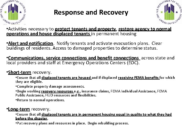Response and Recovery • Activities necessary to protect tenants and property, restore agency to
