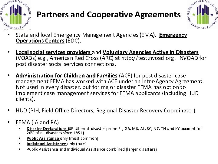 Partners and Cooperative Agreements • State and local Emergency Management Agencies (EMA). Emergency Operations