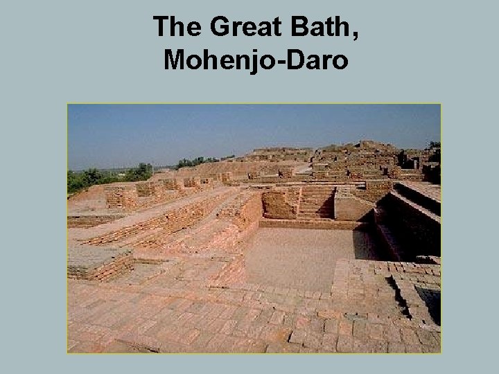 The Great Bath, Mohenjo-Daro 