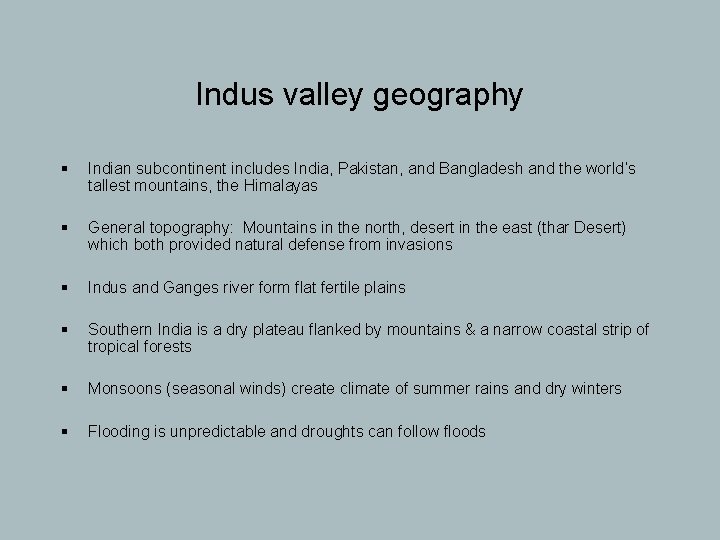 Indus valley geography § Indian subcontinent includes India, Pakistan, and Bangladesh and the world’s