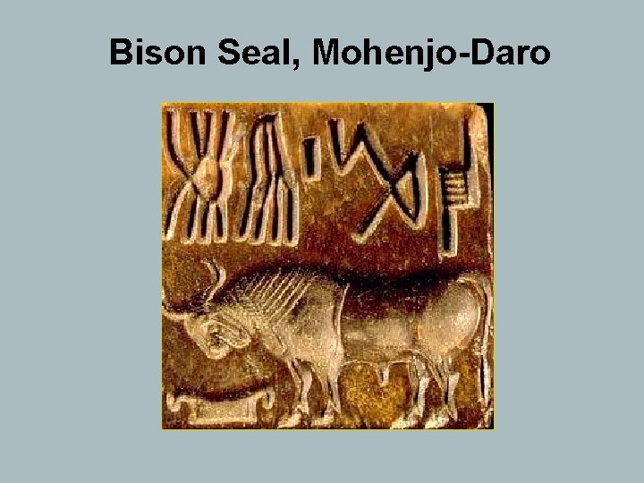 Bison Seal, Mohenjo-Daro 