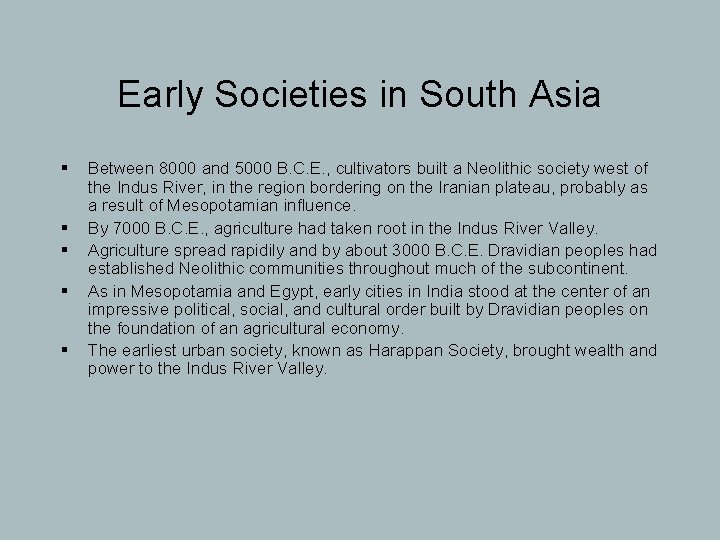 Early Societies in South Asia § § § Between 8000 and 5000 B. C.
