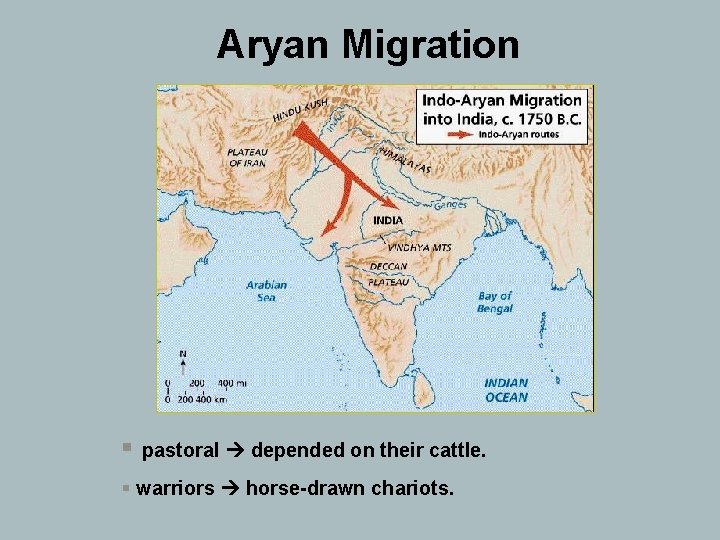 Aryan Migration § pastoral depended on their cattle. § warriors horse-drawn chariots. 