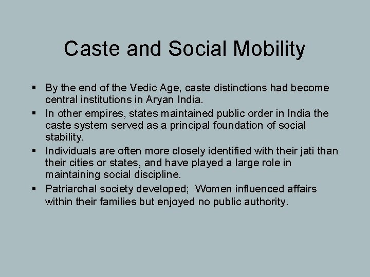 Caste and Social Mobility § By the end of the Vedic Age, caste distinctions