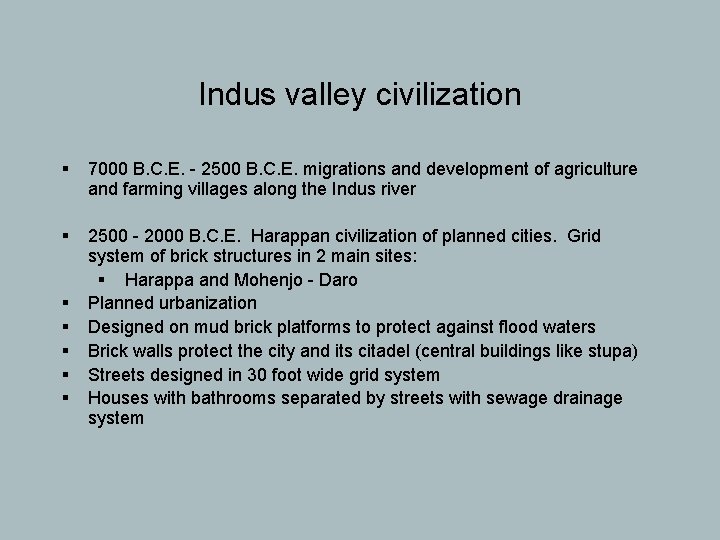 Indus valley civilization § 7000 B. C. E. - 2500 B. C. E. migrations