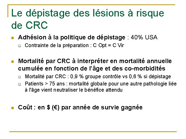 Le dépistage des lésions à risque de CRC n Adhésion à la politique de